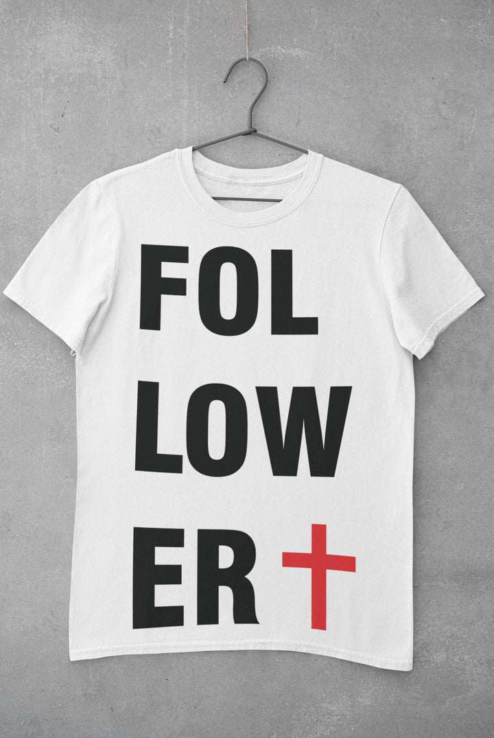 Follower of Christ T-Shirt (Uni-Sex)